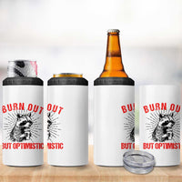 Burnt Out But Optimistic 4 in 1 Can Cooler Tumbler Funny Raccoon Meme - Wonder Print Shop