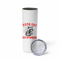 Burnt Out But Optimistic Skinny Tumbler Funny Raccoon Meme - Wonder Print Shop