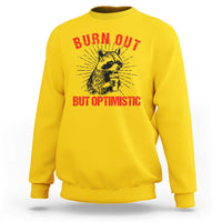 Burnt Out But Optimistic Sweatshirt Funny Raccoon Meme - Wonder Print Shop