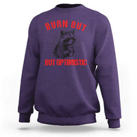 Burnt Out But Optimistic Sweatshirt Funny Raccoon Meme - Wonder Print Shop