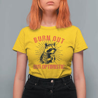 Burnt Out But Optimistic T Shirt For Women Funny Raccoon Meme - Wonder Print Shop