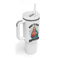 What Is Even Happening Tumbler With Handle Funny Christian - Wonder Print Shop