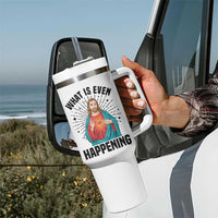 What Is Even Happening Tumbler With Handle Funny Christian - Wonder Print Shop
