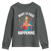 Funny Christian Youth Sweatshirt What Is Even Happening - Wonder Print Shop