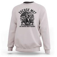 Freedom Resist Protest Civil Rights Sweatshirt Excuse Me Did Someone Order Freedom