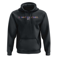 I Need An Alani Hoodie Funny Drinking Trendy Summer