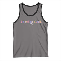 I Need An Alani Tank Top Funny Drinking Trendy Summer