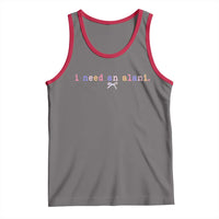 I Need An Alani Tank Top Funny Drinking Trendy Summer