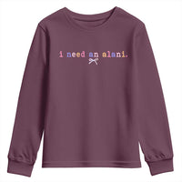 I Need An Alani Youth Sweatshirt Funny Drinking Trendy Summer