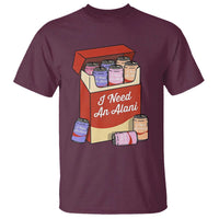 I Need An Alani T Shirt Funny Drinking Trendy Summer Vacation