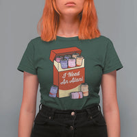 I Need An Alani T Shirt For Women Funny Drinking Trendy Summer Vacation