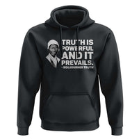 Sojourner Truth Quote Hoodie Truth is Powerful and It Prevails