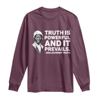 Sojourner Truth Quote Long Sleeve Shirt Truth is Powerful and It Prevails