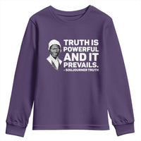 Sojourner Truth Quote Youth Sweatshirt Truth is Powerful and It Prevails
