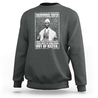 Sojourner Truth Quote Sweatshirt Black History Month