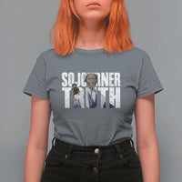 Sojourner Truth Quote T Shirt For Women African American Historical Hero