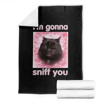 I'm Gonna Sniff You Throw Blanket Funny Black Cat Brainrot Meme