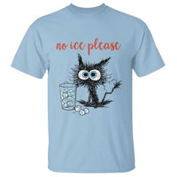 No Ice Please T Shirt Funny Black Cat Sarcastic Abolish ICE Meme