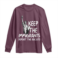 Keep The Immigrants Deport The Racists Long Sleeve Shirt Statue Of Liberty Anti Racism