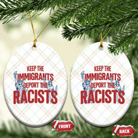 Keep The Immigrants Deport The Racists Ceramic Ornament Statue Of Liberty Anti Racism Political Statement