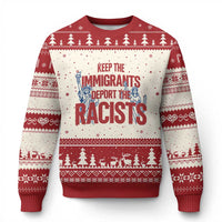 Keep The Immigrants Deport The Racists Ugly Christmas Sweater Statue Of Liberty Anti Racism Political Statement