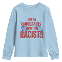 Keep The Immigrants Deport The Racists Youth Sweatshirt Statue Of Liberty Anti Racism Political Statement