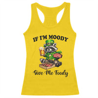 Funny Raccoon St Patricks Day Racerback Tank Top If I'm Moody Give Me Foody