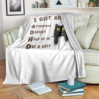 I Got ADHD is that A Cat Throw Blanket Funny Cat Lover
