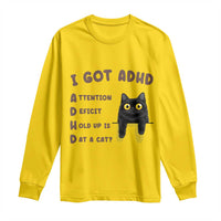 I Got ADHD is that A Cat Long Sleeve Shirt Funny Cat Lover