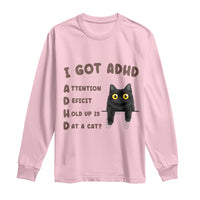 I Got ADHD is that A Cat Long Sleeve Shirt Funny Cat Lover