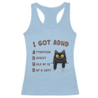 I Got ADHD is that A Cat Racerback Tank Top Funny Cat Lover