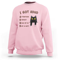I Got ADHD is that A Cat Sweatshirt Funny Cat Lover