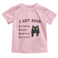 I Got ADHD is that A Cat Toddler T Shirt Funny Cat Lover
