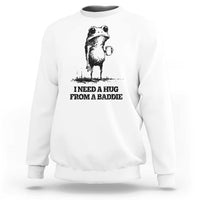 I Need A Hug from A Baddie Sweatshirt Funny Frog Saying Quote