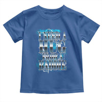 I Need A Hug from A Baddie Toddler T Shirt Funny Flirty Meme