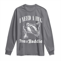I Need A Hug from A Baddie Long Sleeve Shirt Funny Raccoon Smoking Sarcastic