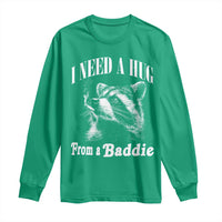 I Need A Hug from A Baddie Long Sleeve Shirt Funny Raccoon Smoking Sarcastic