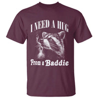 I Need A Hug from A Baddie T Shirt Funny Raccoon Smoking Sarcastic