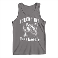 I Need A Hug from A Baddie Tank Top Funny Raccoon Smoking Sarcastic