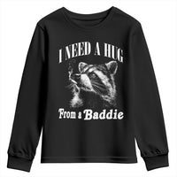 I Need A Hug from A Baddie Youth Sweatshirt Funny Raccoon Smoking Sarcastic