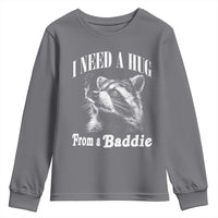 I Need A Hug from A Baddie Youth Sweatshirt Funny Raccoon Smoking Sarcastic