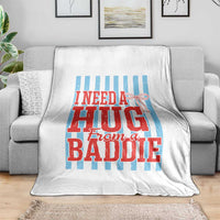 I Need A Hug from A Baddie Throw Blanket Retro Game Day Season Funny Saying Quote