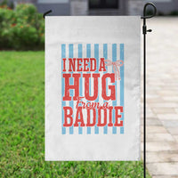 I Need A Hug from A Baddie Garden Flag Retro Game Day Season Funny Saying Quote