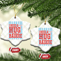 I Need A Hug from A Baddie Ceramic Ornament Retro Game Day Season Funny Saying Quote
