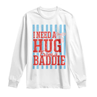 I Need A Hug from A Baddie Long Sleeve Shirt Retro Game Day Season Funny Saying Quote