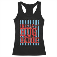 I Need A Hug from A Baddie Racerback Tank Top Retro Game Day Season Funny Saying Quote