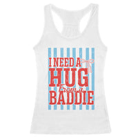 I Need A Hug from A Baddie Racerback Tank Top Retro Game Day Season Funny Saying Quote