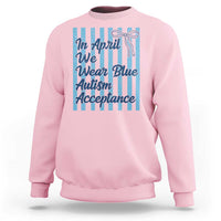 Autism Acceptance Sweatshirt In April We Wear Blue Support Neurodivergent