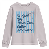Autism Acceptance Youth Sweatshirt In April We Wear Blue Support Neurodivergent