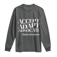 Autism Acceptance Long Sleeve Shirt Accept Adapt Advocate